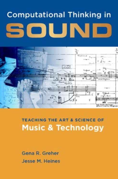 Computational Thinking in Sound: Teaching the Art and Science of Music and Technology