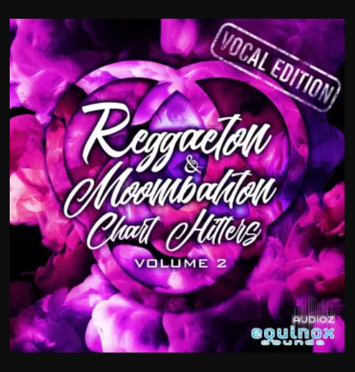 Equinox Sounds Reggaeton and Moombahton Chart Hitters Vol 2