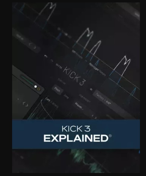 Groove3 KICK 3 Explained