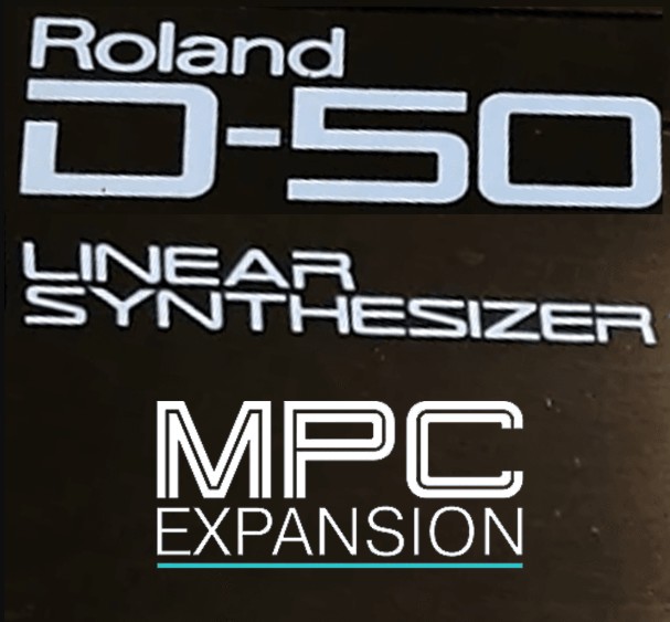 Cubilas Roland D-50 Custom Sounds MPC Expansion