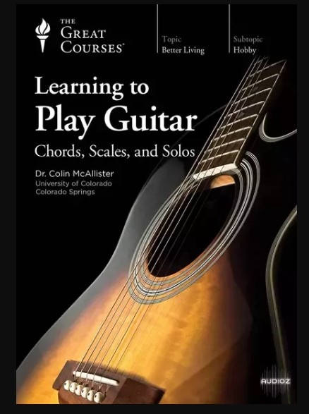 TTC Learning to Play Guitar: Chords, Scales, and Solos TUTORiAL