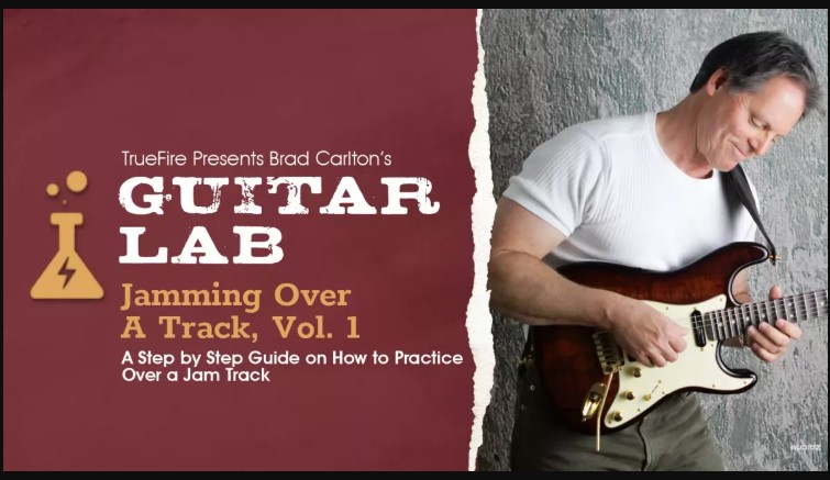 Truefire Brad Carlton's Guitar Lab: Jamming Over A Track