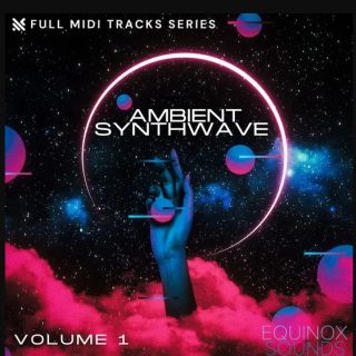 Equinox Sounds Full MIDI Tracks Series Ambient Synthwave Vol 1