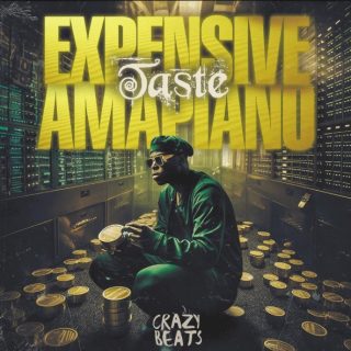 Crazy Beats Expensive Taste Amapiano