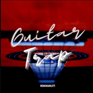 Monohamlett Guitar Trap